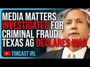 Media Matters INVESTIGATED For CRIMINAL FRAUD, Texas AG Declares War