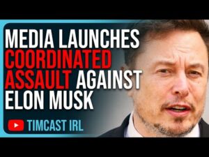 Media Launches COORDINATED ASSAULT Against Elon Musk After His Lawsuit Fighting Censorship