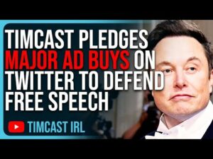 Timcast, Benny Johnson Pledge MAJOR Ad Buys On Twitter To Support Elon Musk &amp; Free Speech