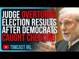 Judge OVERTURNS Election Results After Democrats Caught CHEATING, It’s Happening