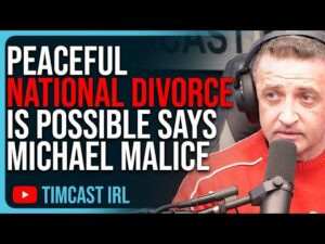 Peaceful National Divorce Is Possible Says Michael Malice, Tim Pool Says CIVIL WAR