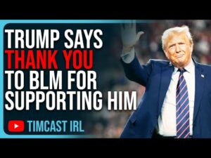 Trump Says THANK YOU To BLM For Supporting Him, The Woke Left Has DESTROYED Democrats