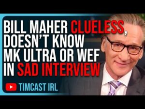 Bill Maher CLUELESS, Doesn’t Know MK Ultra OR WEF In Sad Interview