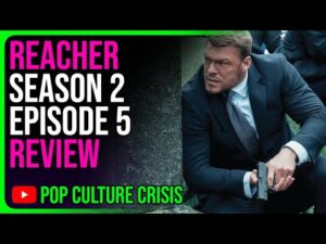 REACHER - S2 Ep - 5 - 'Burial' Review - Reacher is the Main Character Again!