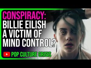 Is Billie Eilish a Victim of Occult Hollywood Mind Control? | Pop Culture Conspiracy