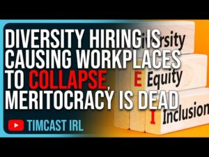 Diversity Hiring Is Causing Workplaces To COLLAPSE, Meritocracy Is DEAD In America