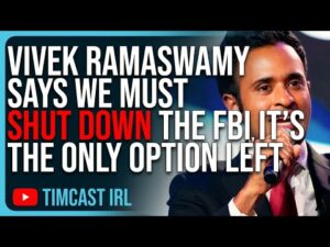 Vivek Ramaswamy Says We Must SHUT DOWN The FBI, It’s The Only Option Left