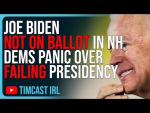 Joe Biden NOT On Ballot In NH, Democrats PANIC Over FAILING Biden Presidency