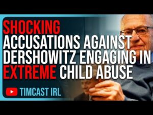 SHOCKING ACCUSATIONS Against Alan Dershowitz Engaging In EXTREME CHILD ABUSE, Working With Epstein