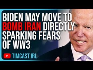 Biden May Move To BOMB Iran Directly Sparking Fears Of WW3