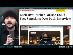 Tucker Carlson THREATENED With SANCTIONS For Interviewing Vladimir Putin, Fake Journalists FURIOUS