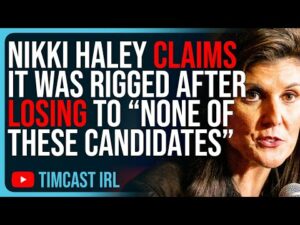 Nikki Haley Claims IT WAS RIGGED After LOSING To “None Of These Candidates” In HUMILIATING DEFEAT