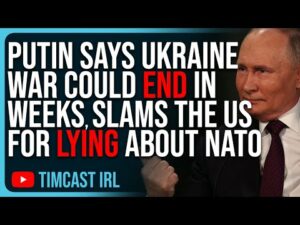 Putin Tells Tucker Ukraine War Could END In Weeks, SLAMS The US For Lying About NATO Expansion