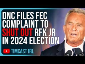 DNC Files FEC Complaint To SHUT OUT RFK Jr, Accuses Him Of ILLEGAL Activity