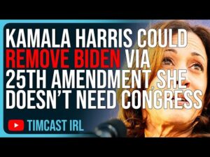 Kamala Harris Could REMOVE BIDEN Via 25th Amendment, She Doesn’t Need Congress