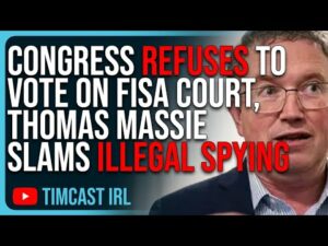 Congress REFUSES To Vote On FISA Court, Thomas Massie SLAMS Illegal Spying In US