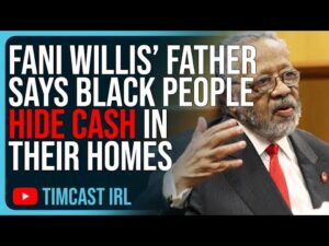 Trump DA Willis' Father Says Black People Hide Cash In Their Homes In WEIRD Testimony