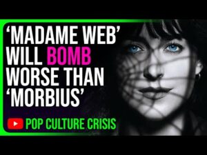 'Madame Web' is Gonna Bomb Worse Than 'Morbius' &amp; 'The Marvels'
