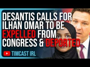 Ron DeSantis Calls For Ilhan Omar To Be EXPELLED From Congress &amp; DEPORTED Over Somalia Claims