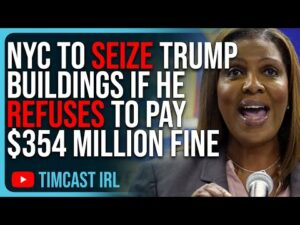 NYC To SEIZE Trump Buildings If He REFUSES To Pay $354 MILLION FINE, We Called It