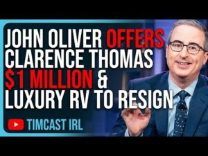 John Oliver Offers Clarence Thomas $1 MILLION &amp; A Luxury RV To RESIGN, SLAMMED For Bribery