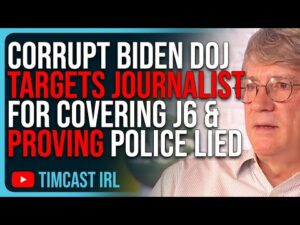 Corrupt Biden DOJ Targets Journalist For Covering J6 &amp; PROVING Police Lied