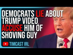 Democrats LIE About Trump Video, Accuse Him Of Shoving Guy With Manipulative Editing