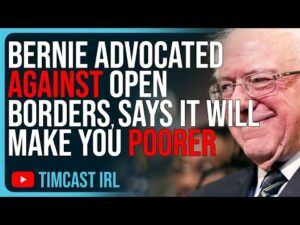 Bernie Sanders Advocated AGAINST Open Borders, Says Immigration Will Make You POORER