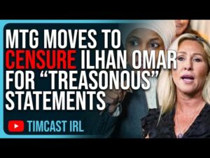 MTG Introduces Resolution To CENSURE Ilhan Omar For “TREASONOUS” Statements