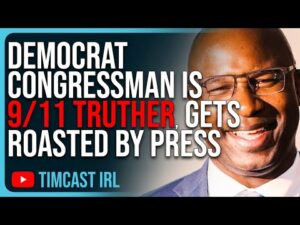 Democrat Congressman Is 9/11 TRUTHER, Gets Roasted By Woke Press Over Leaked Blog