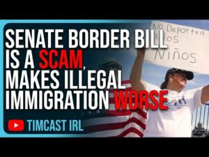 Senate Border Bill IS A SCAM, Makes Illegal Immigration WORSE, Funds War In Ukraine, TOTAL BETRAYAL