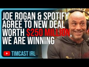 Joe Rogan &amp; Spotify Agree To New Deal Worth $250 MILLION, We Are Winning