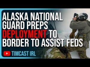 Alaska National Guard PREPS DEPLOYMENT To Border To Assist Feds