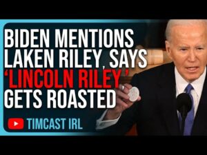 Biden Mentions Laken Riley, Says LINCOLN Riley, SLAMMED Over Comments