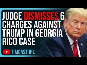Judge DISMISSES 6 Charges Against Trump In Georgia RICO Case, Americans Are DONE With Wokeness
