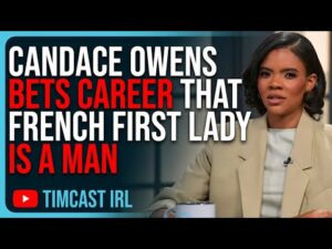 Candace Owens BETS CAREER That French First Lady, Brigitte Macron, IS A MAN