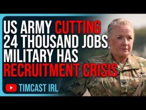 US Army CUTTING 24 THOUSAND Jobs, Military Has Recruitment CRISIS
