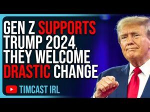 Gen Z SUPPORTS Trump 2024, They Welcome DRASTIC Change