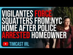 VIGILANTES FORCE Squatters From NYC Home After Police ARRESTED Homeowner, Mob Law Is BACK