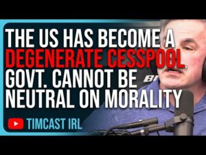 The US Has Become A DEGENERATE CESSPOOL, Government CANNOT Be Neutral On Morality, Debate