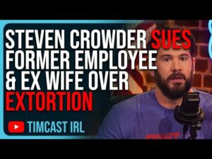 Steven Crowder SUES Former Employee &amp; Ex Wife Over EXTORTION, Highlighting INSANITY Of Divorce In US