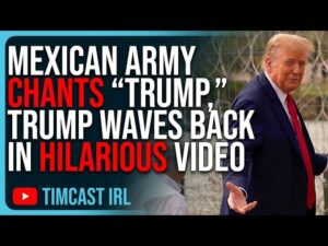 Mexican Army Chants “TRUMP,” Trump Waves Back In HILARIOUS Video