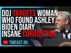 DOJ TARGETS Woman Who Found Ashley Biden Diary, Insane Corruption