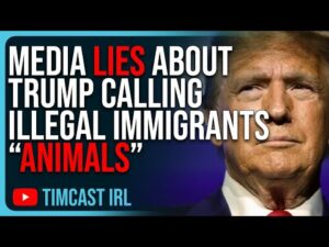 New Trump HOAX Drops, Media LIES About Trump Calling Illegal Immigrants “ANIMALS”