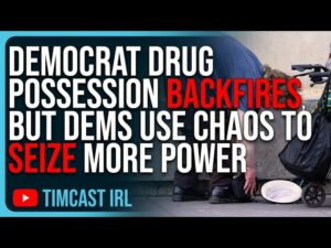 Democrat Drug Possession BACKFIRES, But Democrats Use The Chaos To Seize More Power