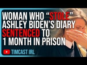 Woman Who “Stole” Ashley Biden’s Diary Sentenced To 1 Month In Prison, PROOF The Diary Is Real