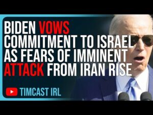 Biden VOWS Commitment To Israel As FEARS Of Imminent Attack From Iran Rise