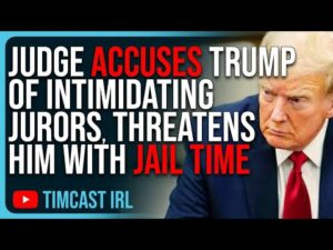 Judge ACCUSES Trump Of Intimidating Jurors, Threatens Him With JAIL TIME, Allows Biased Jurors