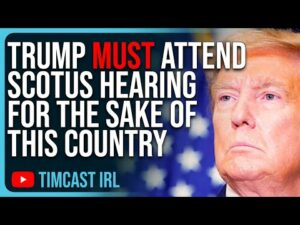 Trump MUST Attend SCOTUS Hearing For Sake Of This Country, But Democrats Will JAIL HIM If He Does