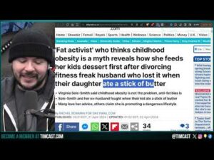 Fat Activists Husband LEAVES HER After Her Daughter ATE A STICK OF BUTTER, Leftists Are FAT &amp; Sickly